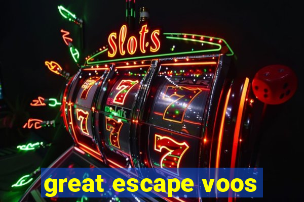 great escape voos